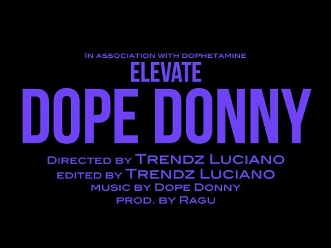 Dope Donny - Elevate [Prod. Ragu] | Official Video