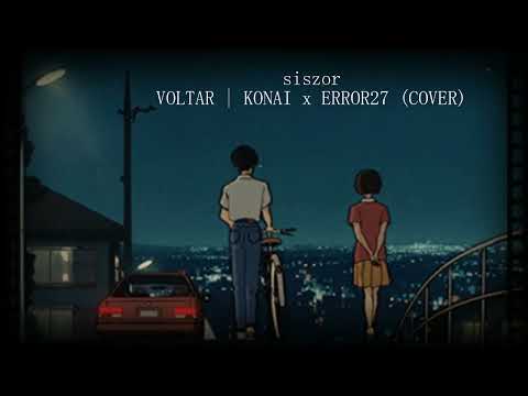 siszor | VOLTAR | KONAI x ERROR27 (COVER)