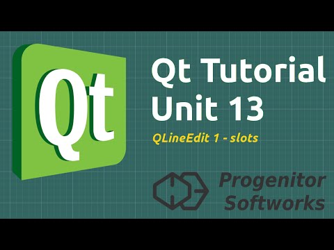 Qt Tutorial: Unit 13, QLineEdit 1, Slots