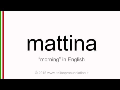 Correct Italian pronunciation of mattina, morning