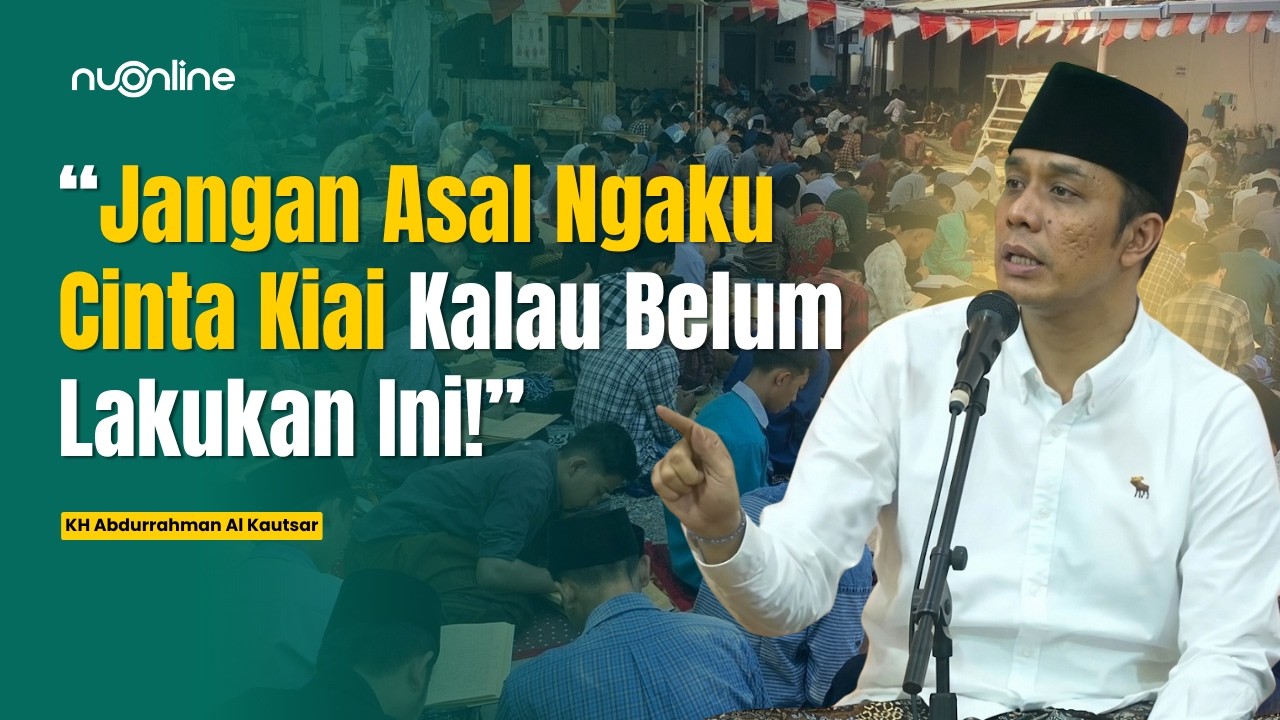 Gus Kautsar Ungkap Cara Paling Dahsyat Membuktikan Cinta kepada Para Guru