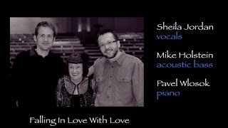 "Falling In Love With Love" - Sheila Jordan with Pavel Wlosok & Mike Holstein