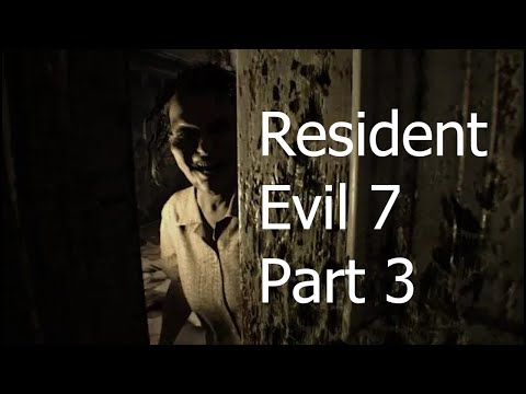 Resident Evil 7: Biohazard - Gameplay - Part 3 - HOLY SMOKES I CANT TAKE MUCH MORE!