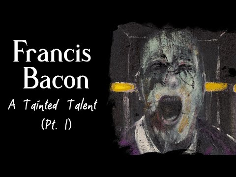 Francis Bacon - A Tainted Talent (Part 1)