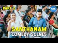 Santhanam Comedy Scenes Part 02 Endrendrum Punnagai All In All Azhagu Raja Vanakkam Chennai