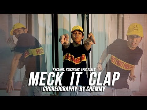 XYCLONE ft. KONSHENS & EPIK JONES - "MECK IT CLAP" / Choreography by Chemmy