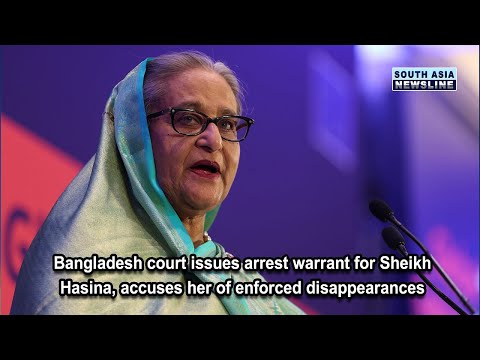 Bangladesh court issues arrest warrant for Sheikh Hasina, accuses her of enforced disappearances