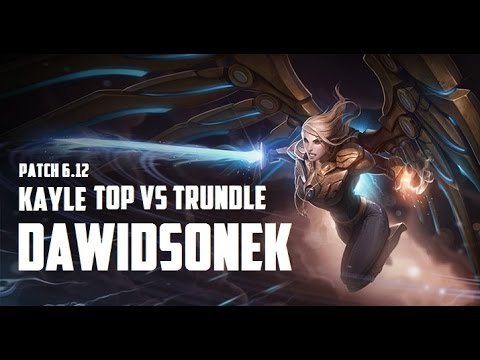 Best Kayle World - "Dawidsonek" on Toplane vs Trundle | Challenger | Patch 6.12