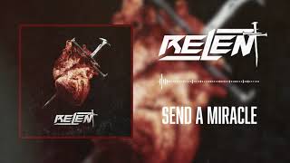 Relent - &quot;Send A Miracle&quot; (Official Audio)