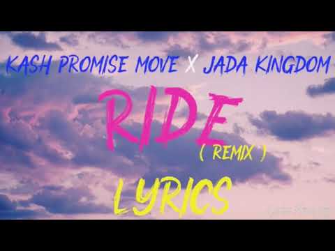 Kash promise move ft jada kingdom ride (lyrics video)