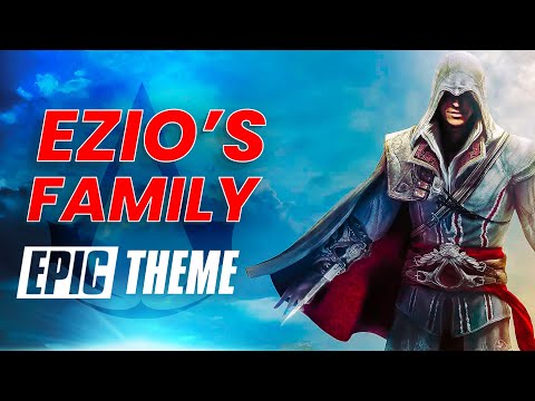 Assassin's Creed OST - Ezio's Family | EPIC VERSION