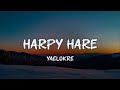 Yaelokre Harpy Hare Lyrics