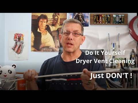 Do It Yourself Dryer Vent Cleaning, Just DON'T !