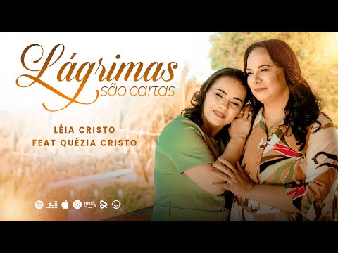Léia Cristo e Quézia Cristo I Lágrimas são Cartas [ Clip Oficial ]