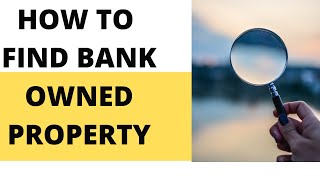 How to Find REO (Bank Owned) Properties | Bank Owned Homes for Sale