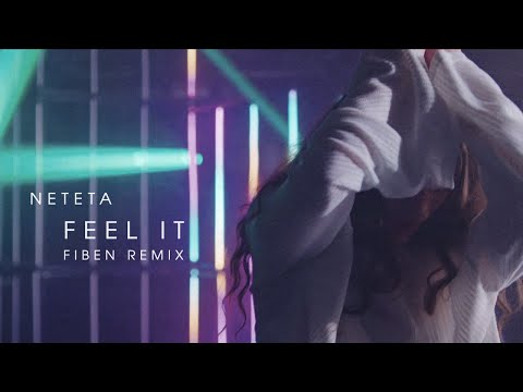 Neteta - Feel It (Fiben Remix) 2020 - New Official Video