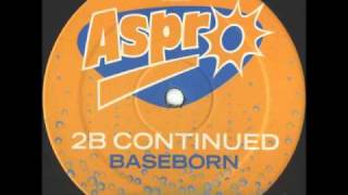 2 B Continued - Baseborn (Mix 2)