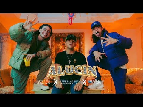 Eugenio Esquivel, Grupo Marca Registrada, Sebastian Esquivel - Alucin (Letra/Lyrics)
