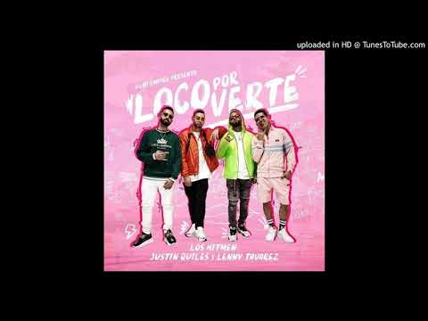 Justin Quiles Ft. Lenny Tavarez - Loco Por Verte