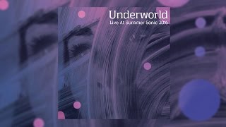 Underworld - Live at Summer Sonic 2016 (Japan-Only Release)