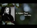 Tom Petty - A Higher Place lyrics