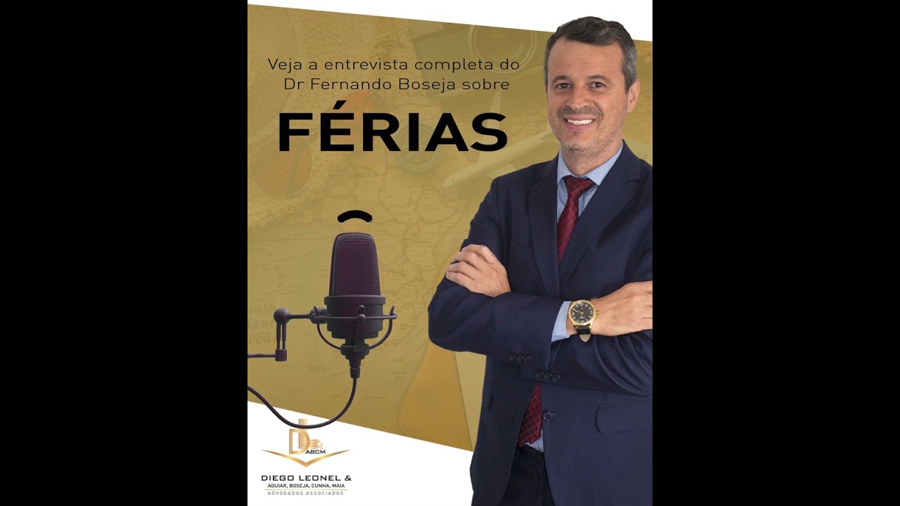 Entrevista Dr. Fernando Boseja - Férias