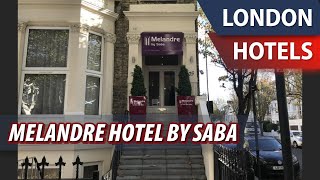 Melandre Hotel By Saba | Review Hotel in London, Great Britain