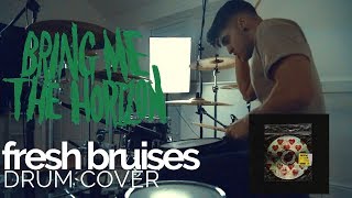 fresh bruises - Bring Me The Horizon - Drum Cover