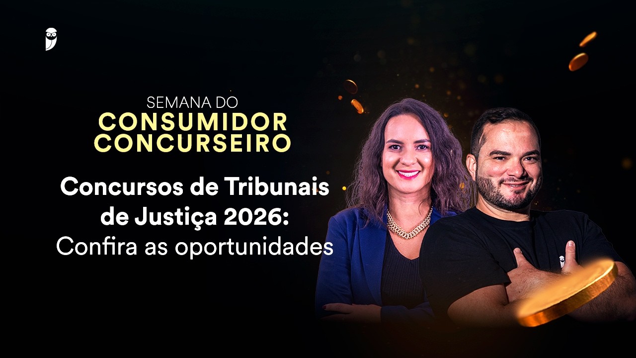 Concursos de Tribunais de Justiça 2026: Confira as oportunidades - Semana do Consumidor Concurseiro