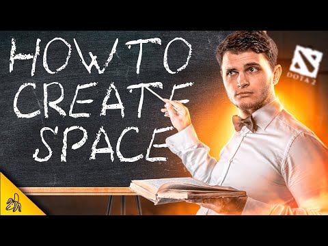 How to Create Space in Dota 2