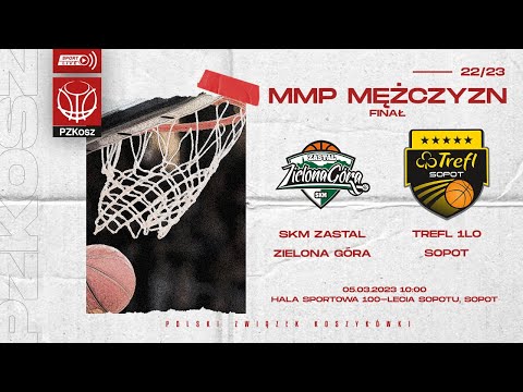 SKM Zastal Zielona Góra - Trefl 1LO Sopot (Finał MMP U19 Mężczyzn, o 3 miejsce)