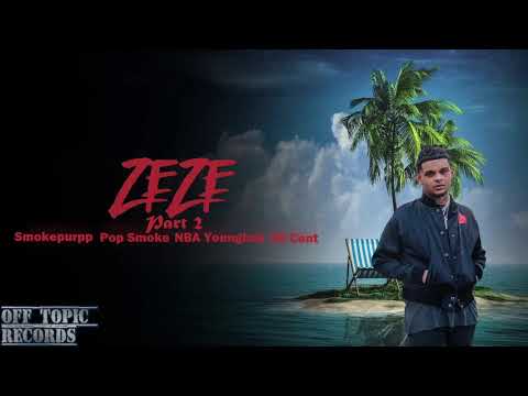 Smokepurpp - Zeze Part 2 ft. Pop Smoke, NBA Youngboy, 50 Cent (Remix) (Prod. Sprunkadelic)