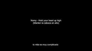 nomy - Hold your head up high (sub español)