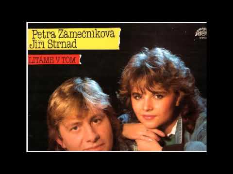Lítáme v tom - Petra Zámečníková a Jiří Strnad /1988/ celé album