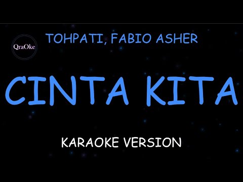 Tohpati, Fabio Asher - Cinta Kita (Karaoke Version by QraOke)