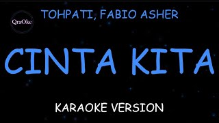 Download lagu Tohpati, Fabio Asher - Cinta Kita (Karaoke Version by QraOke) mp3
