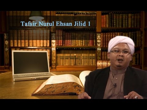 TAFSIR NURUL EHSAN JILID 1- USTAZ MOHD LUKMANUL HAKIM HJ MOKHTAR