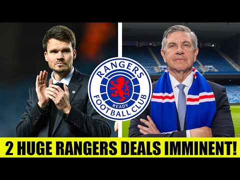 HUGE Rangers Transfer News as TWO INCOMINGS IMMINENT!