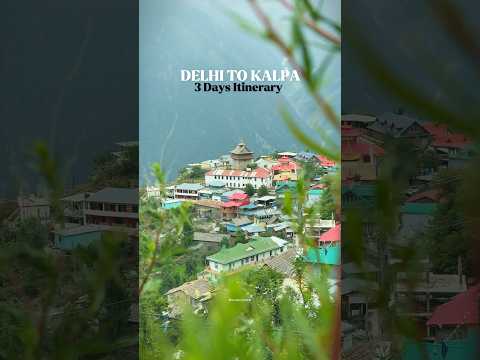 Delhi to Kalpa 3 days itinerary #bharatdarshan #travel #himalayanviews #delhitokalpa #kalpahimachal