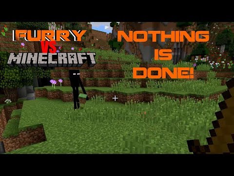NOTHING IS DONE! | Furry vs Minecraft (#6)