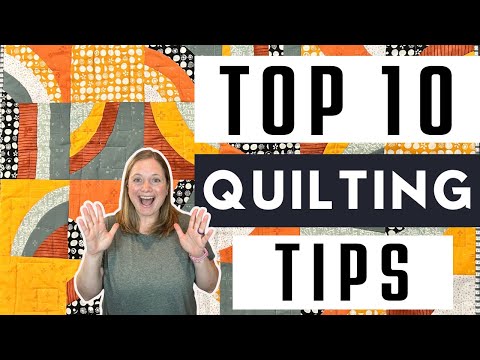 Top 10 Quilting Tips Every Beginner Needs to Know!