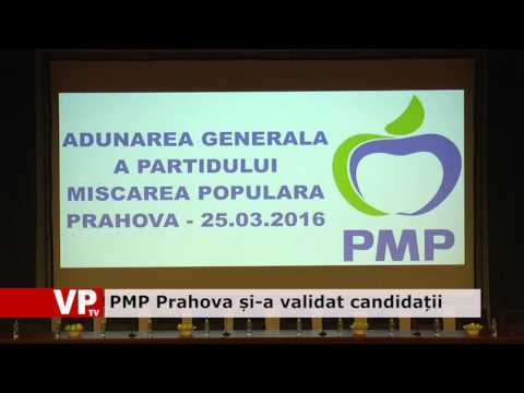 PMP Prahova și-a validat candidații