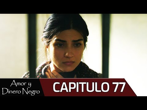 Amor y Dinero Negro - Capitulo 77 (Audio Español) | Kara Para Aşk