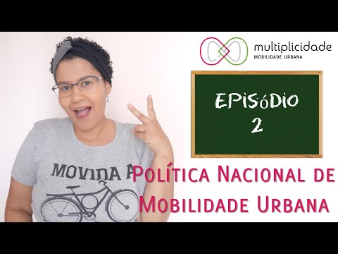 O QUE É MOBILIDADE URBANA? Definição do Sistema Nacional! - PNMU Ep02