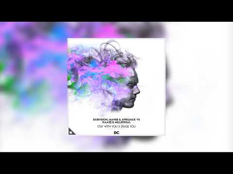 Dubvision, Manse & Afrojack vs Kaaze & MILLENNIAL - Stay With You x Erase You(DC Mashup)