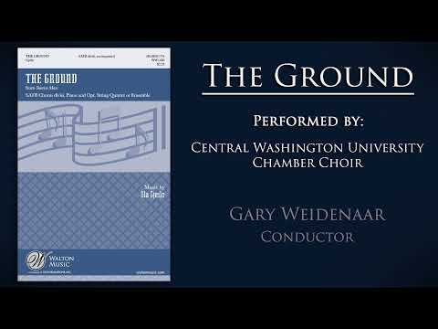 CWU Chamber Choir: THE GROUND (Gjeilo)