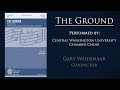Download Cwu Chamber Choir The Ground Gjeilo Mp3 Song