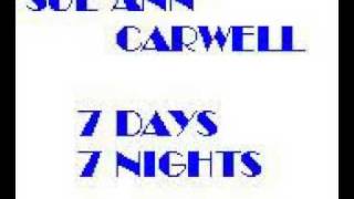 Sue Ann Carwell - 7 Days 7 Nights