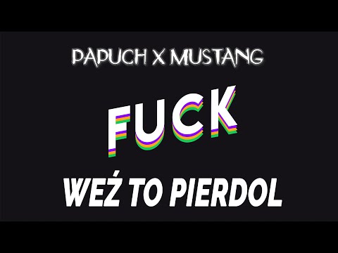 PAPUCH X MUSTANG - WEŹ TO PIERDOL