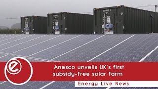 Anesco unveils UK's first subsidy-free solar farm | Energy Live News